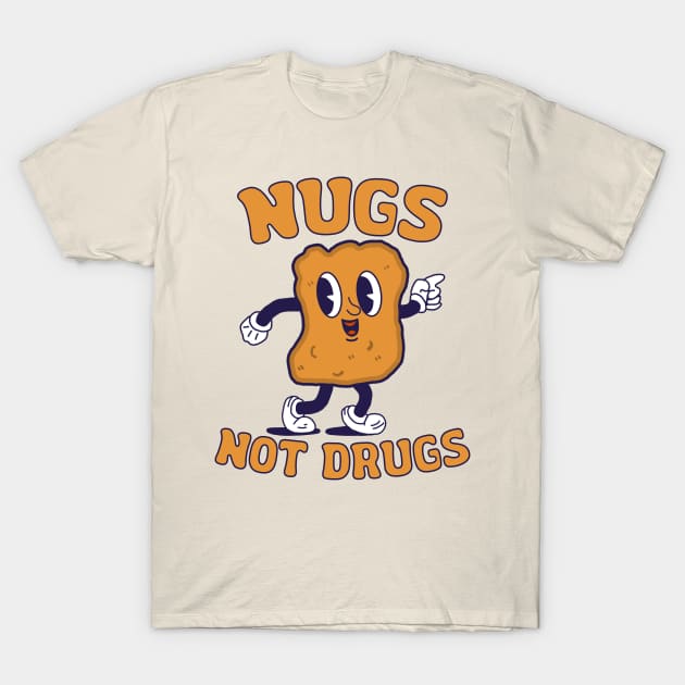 Nugs Not Drugs - Chicken Nuggets Funny T-Shirt by LMW Art